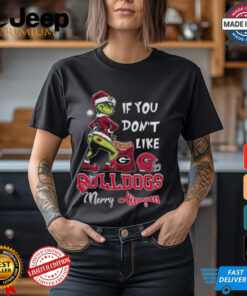 Grinch Santa If You Don’T Like Georgia Bulldogs Merry Kissmyass 2024 Shirt