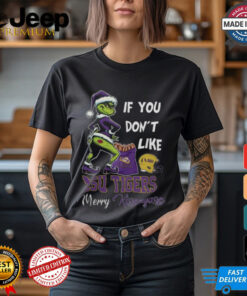 Grinch Santa If You Don’T Like LSU Tigers Merry Kissmyass 2024 Shirt