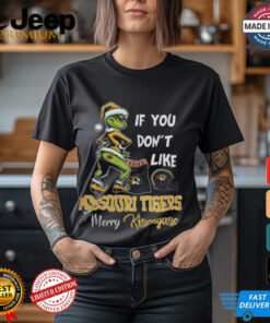 Grinch Santa If You Don’T Like Missouri Tigers Merry Kissmyass 2024 Shirt