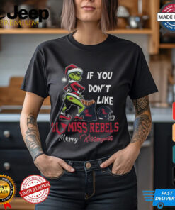 Grinch Santa If You Don’T Like Ole Miss Rebels Merry Kissmyass 2024 Shirt