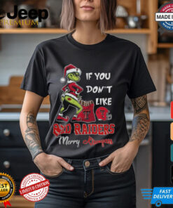 Grinch Santa If You Don’T Like Texas Tech Red Raiders Merry Kissmyass 2024 Shirt