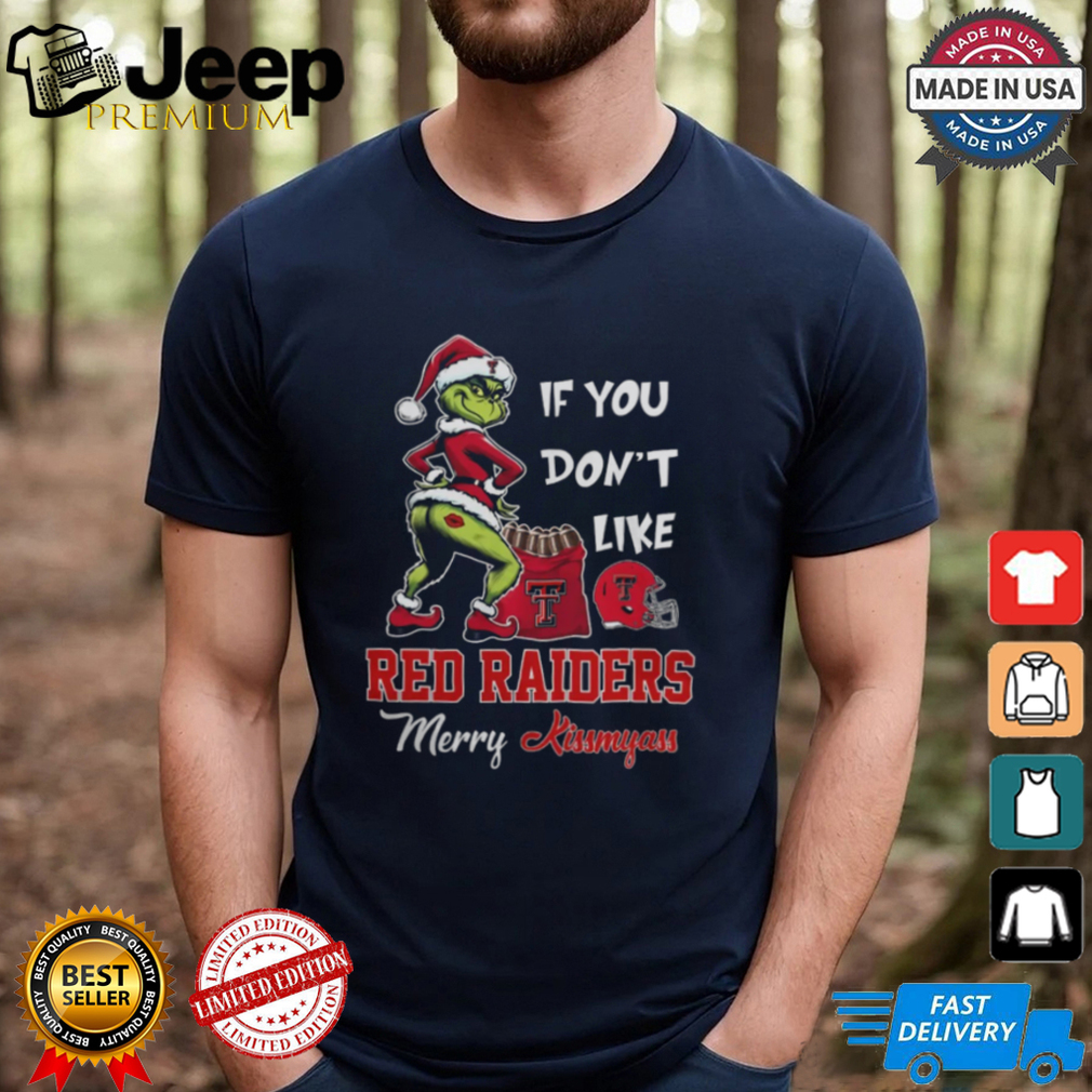 Grinch Santa If You Don’T Like Texas Tech Red Raiders Merry Kissmyass 2024 Shirt Grinch Santa If You Don’T Like Texas Tech Red Raiders Merry Kissmyass 2024 Shirt