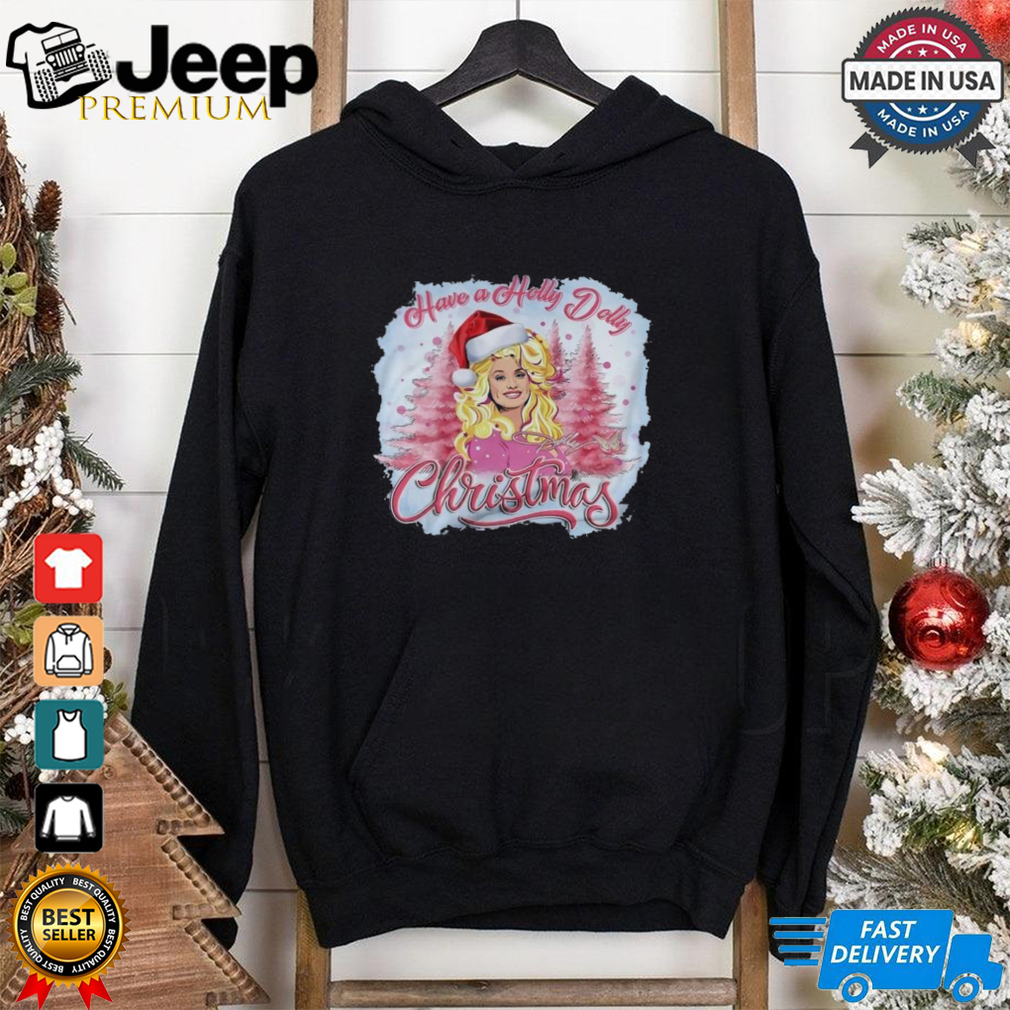 Have A Holly Dolly Christmas 2024 Shirt Have A Holly Dolly Christmas 2024 Shirt
