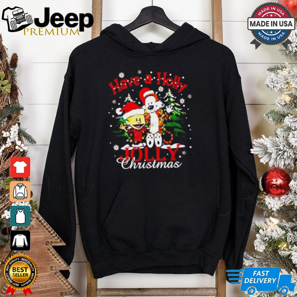 Have a Holly Jolly Christmas shirt Have a Holly Jolly Christmas shirt