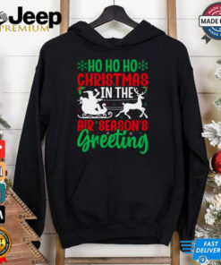 Ho ho ho christmas air season’s greeting shirt