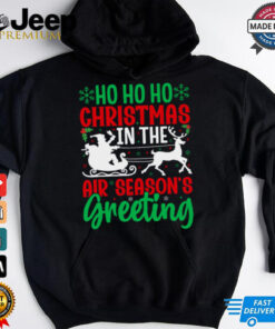 Ho ho ho christmas air season's greeting shirt 2 Ho ho ho christmas air seasons greeting shirt 3