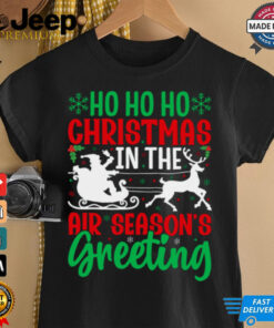 Ho ho ho christmas air season's greeting shirt 3 Ho ho ho christmas air seasons greeting shirt 4