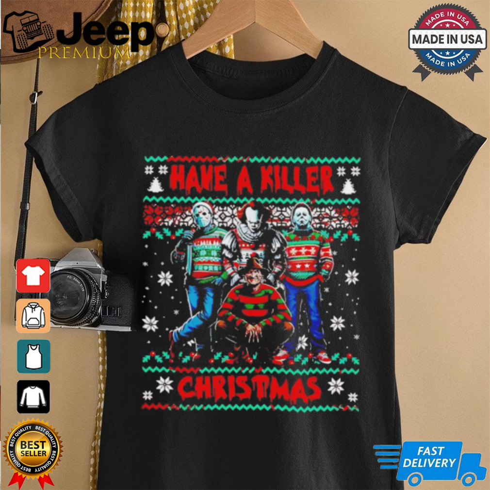 Horror movies have a killer Christmas shirt Horror movies have a killer Christmas shirt
