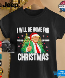 I’LL Be Home For Christmas Trump santa hat 2025 shirt
