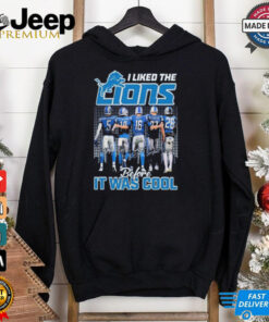 I Liked The Detroit Lions Before It Was Cool signatures T Shirt