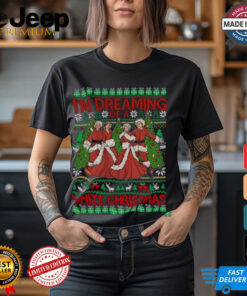I’m Dreaming Of A White Christmas Shirt