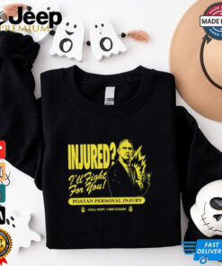 Injured I’ll Fight For You Poatan Personal Injury Shirt