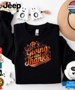 It’s Giving Thanks t shirt