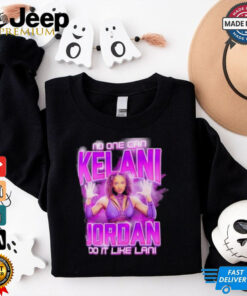 Kelani Jordan No One Can Do It Like Lani T Shirt 2 Kelani Jordan No One Can Do It Like Lani T Shirt 3