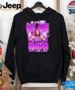 Kelani Jordan No One Can Do It Like Lani T Shirt 3 Kelani Jordan No One Can Do It Like Lani T Shirt 4