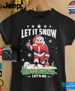 Let It Snow Miami Hurricanes Let’s Go Shirt