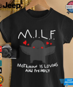 Milf Mothman Is Loving And Friendly Shirt