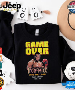 Official Game Over Iron Mike Jake You Lose Play Again Yes No Shirt