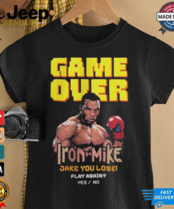 Official Game Over Iron Mike Jake You Lose Play Again Yes No Shirt 4
