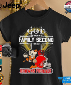Official God First Family Second Then Cleveland Browns Forever Shirt Official God First Family Second Then Cleveland Browns Forever Shirt
