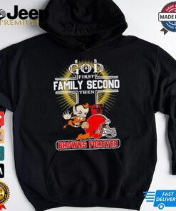 Official God First Family Second Then Cleveland Browns Forever Shirt