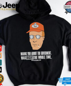 Official Warns You About The Government Was Right The Whole Time T Shirt