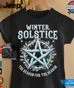 Official Winter Solstice The Reason For The Season Christmas Star 2024 T shirt 4