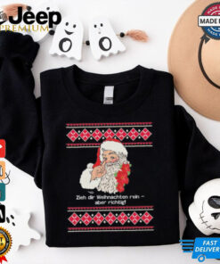Official Zieh Dir Weihnachten Rein Aber Richtig T shirt