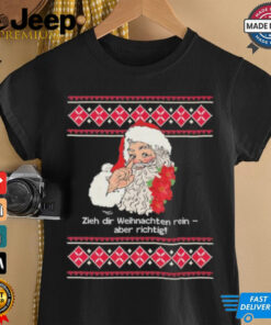 Official Zieh Dir Weihnachten Rein Aber Richtig T shirt 3 Official Zieh Dir Weihnachten Rein Aber Richtig T shirt 4