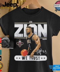 Official Zion Williamson New Orleans Basketball In Zion We Trust Shirt