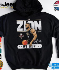 Official Zion Williamson New Orleans Basketball In Zion We Trust Shirt