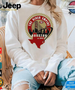 San Francisco 49ers the niner empire Houston est 2013 shirt San Francisco 49ers the niner empire Houston est 2013 shirt