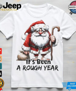 Santa Claus it’s been a rough year shirt 3 Santa Claus it's been a rough year shirt 4