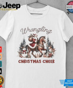 Santa Claus wrangling Christmas cheer shirt Santa Claus wrangling Christmas cheer shirt