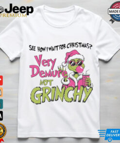 See how i wait for christmas very demure not grinchy shirt See how i wait for christmas very demure not grinchy shirt