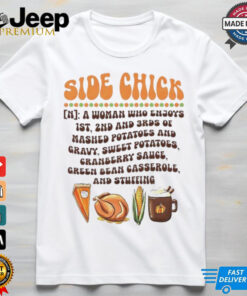 Side chick definition Thanksgiving shirt Side chick definition Thanksgiving shirt