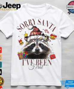 Sorry Santa I’ve been feral raccoon Christmas sweatshirt Sorry Santa I’ve been feral raccoon Christmas sweatshirt