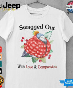 Swagged Out With Love Compassion Shirt Swagged Out With Love Compassion Shirt