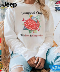 Swagged Out With Love Compassion Shirt 4