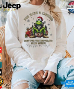 The Grinch Colorado Buffaloes You Have 2 Choices Root For The Buffaloes Or Be Quiet Christmas shirt
