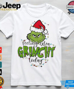 The Grinch Feeling Extra Grinchy Today christmas shirt 2