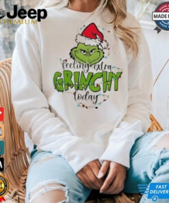 The Grinch Feeling Extra Grinchy Today christmas shirt 4