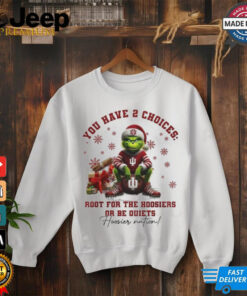 The Grinch Indiana Hoosiers You Have 2 Choices Root For The Hoosiers Or Be Quiets Christmas T Shirt 2 The Grinch Indiana Hoosiers You Have 2 Choices Root For The Hoosiers Or Be Quiets Christmas T Shirt 3