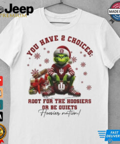 The Grinch Indiana Hoosiers You Have 2 Choices Root For The Hoosiers Or Be Quiets Christmas T Shirt 3 The Grinch Indiana Hoosiers You Have 2 Choices Root For The Hoosiers Or Be Quiets Christmas T Shirt 4