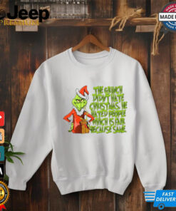 The Grinch didn't hate Christmas he hated people 2024 sweatshirt 3