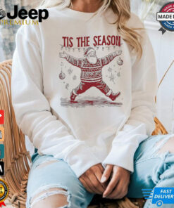 Tis the season dancing Santa Christmas shirt Tis the season dancing Santa Christmas shirt