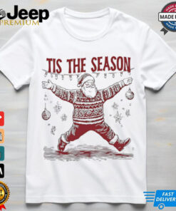 Tis the season dancing Santa Christmas shirt