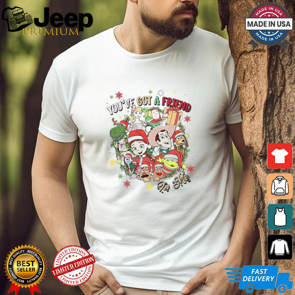 Toy Story You've Got A Friend In Me Christmas Shirt Toy Story You've Got A Friend In Me Christmas Shirt