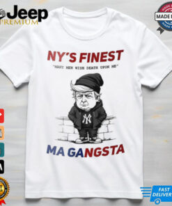 Trump many men wish death upon me NY’s finest MAGA gangsta sweatshirt Trump many men wish death upon me NY’s finest MAGA gangsta sweatshirt
