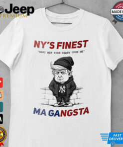 Trump many men wish death upon me NY's finest MAGA gangsta sweatshirt 4